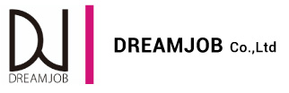DREAMJOB Co.,Ltdお気軽にお問合せくださいTEL03-6418-1532受付時間 9：00〜17：00（平日） 